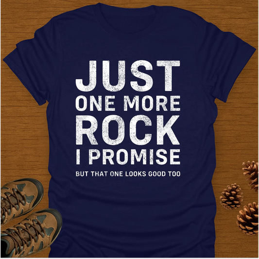 JUST ONE MORE ROCK T-Shirt