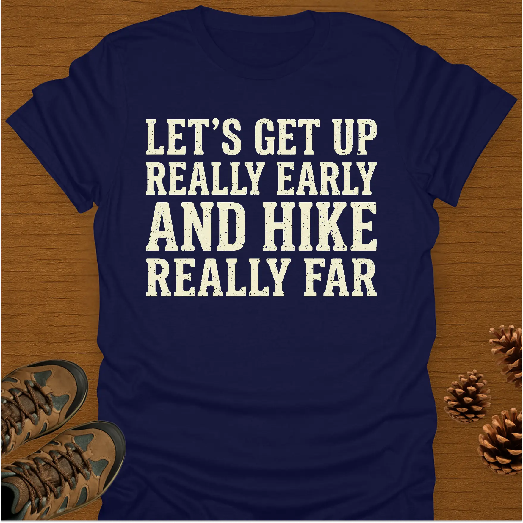 EARLY AND HIKE T-Shirt