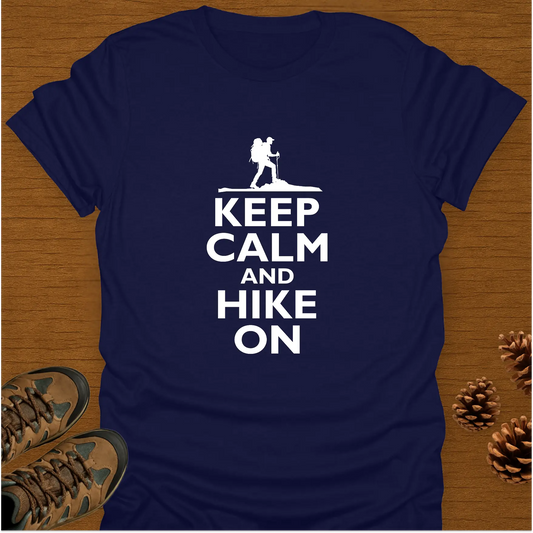 KEEP CALM AND HIKE ON T-Shirt