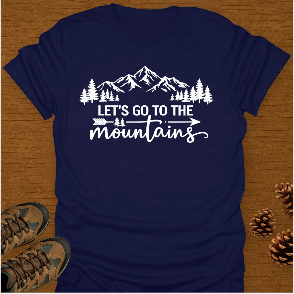LET'S GO TO THE MOUNTAINS T-Shirt