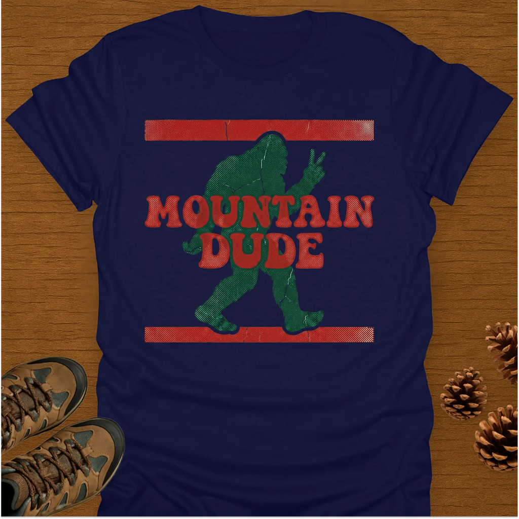 MOUNTAIN DUDE T-Shirt
