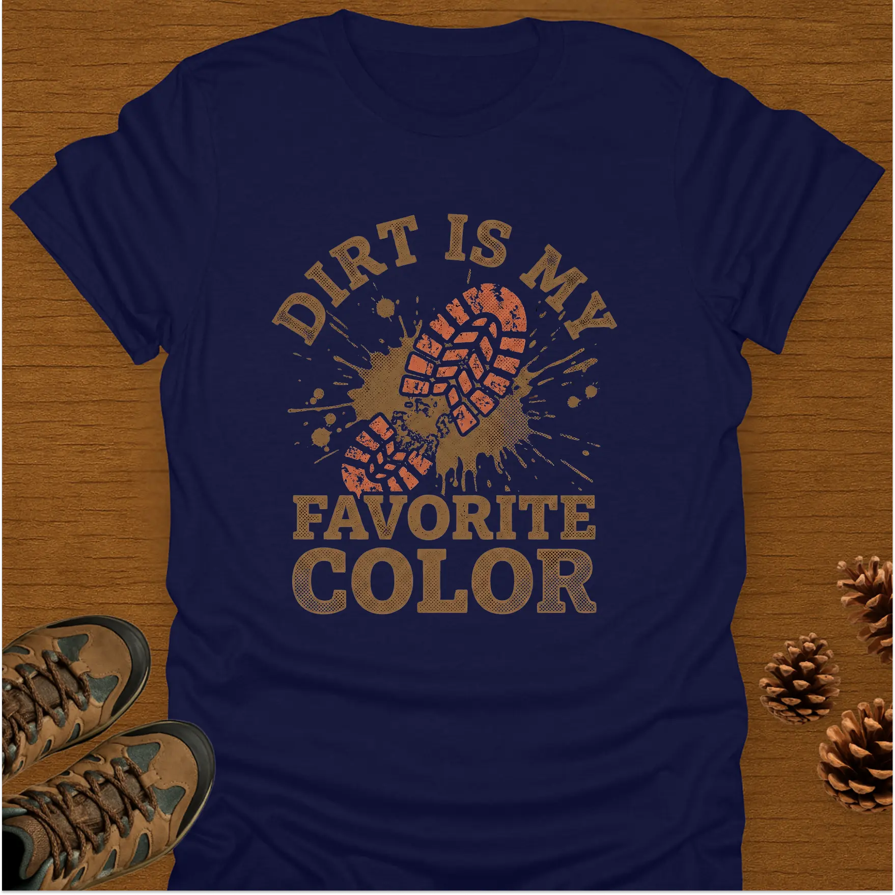 DIRT IS MY FAVORITE T-Shirt