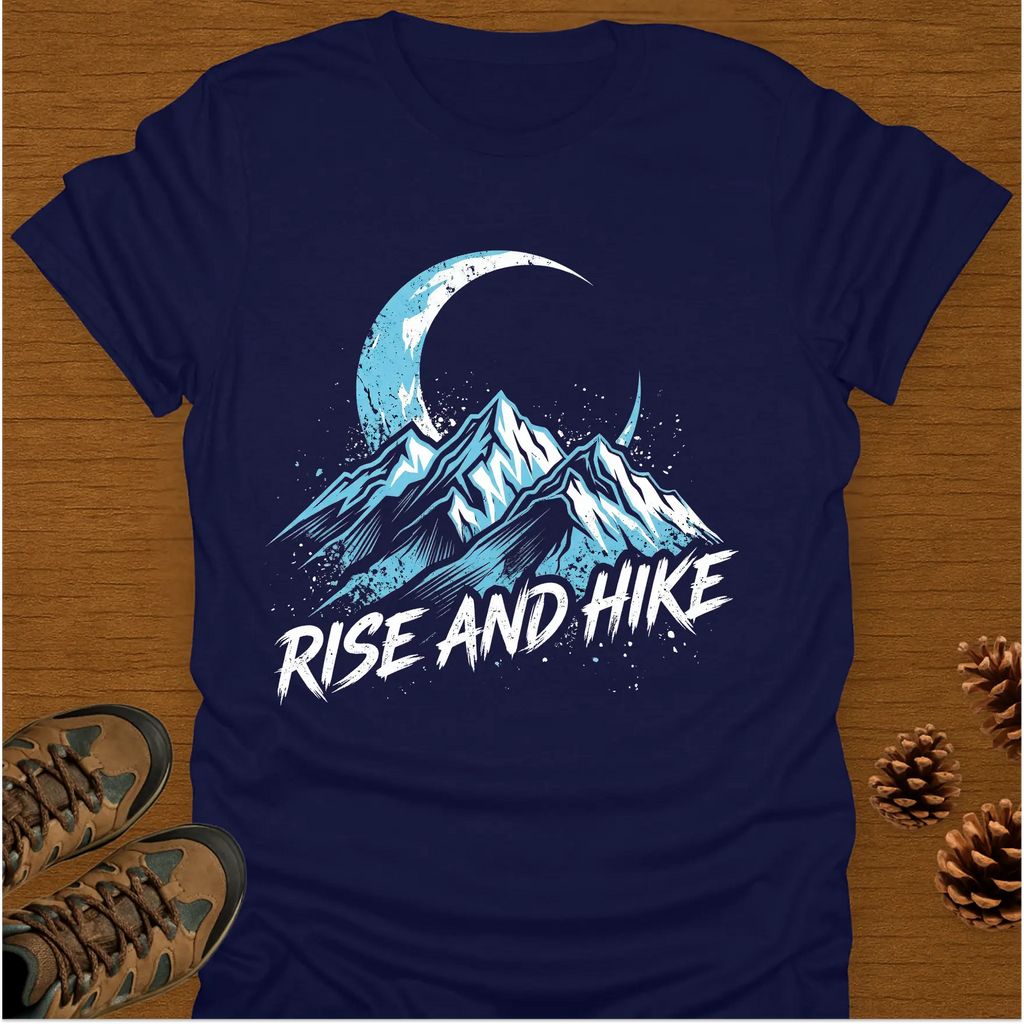 RISE AND HIKE T-Shirt