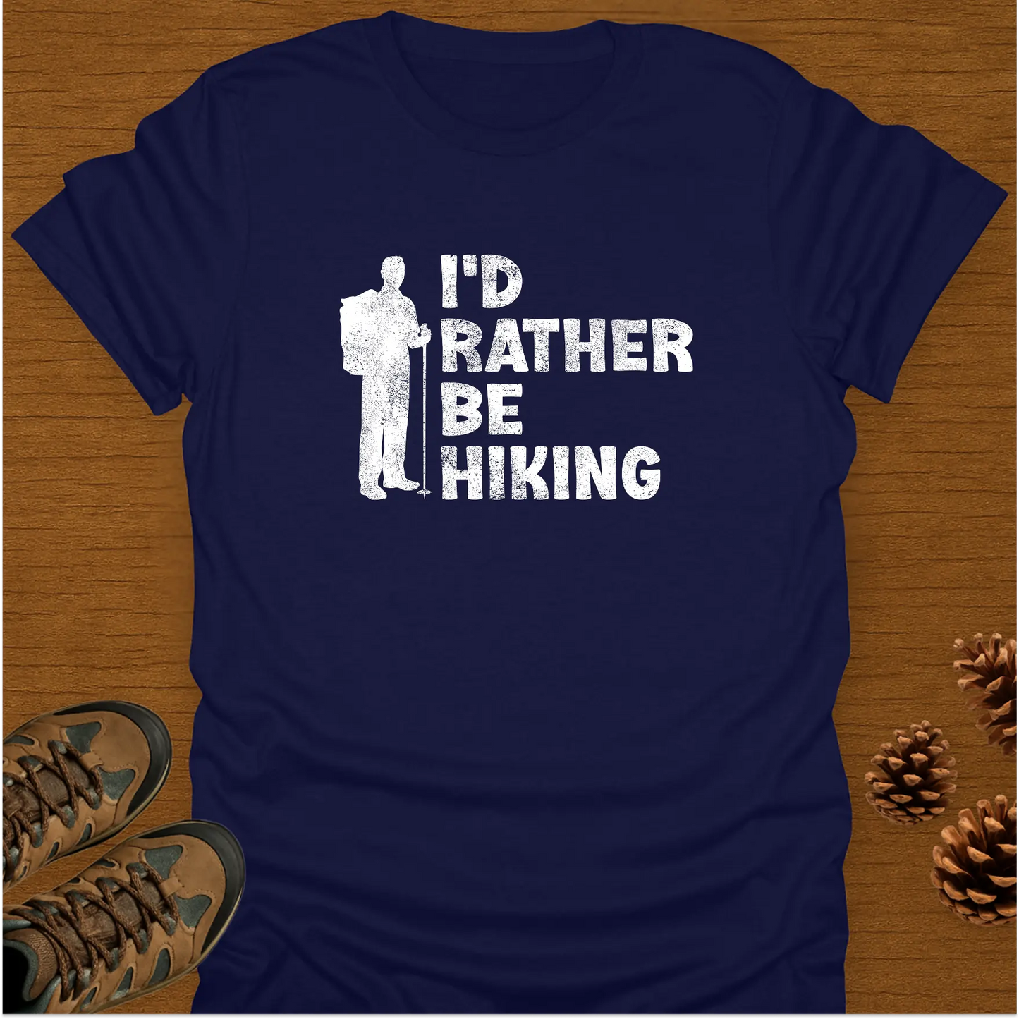 I'D RATHER BE HIKING T-Shirt