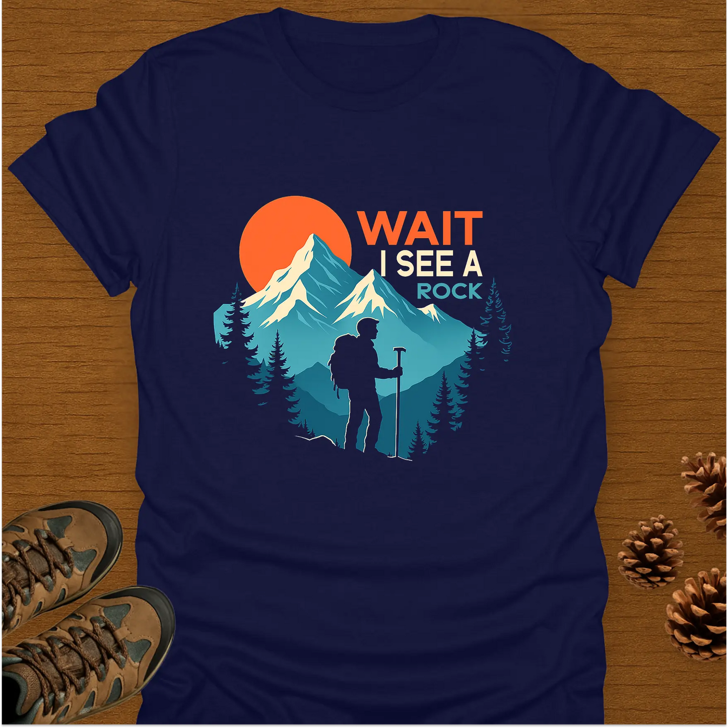 WAIT I SEE A ROCK T-Shirt