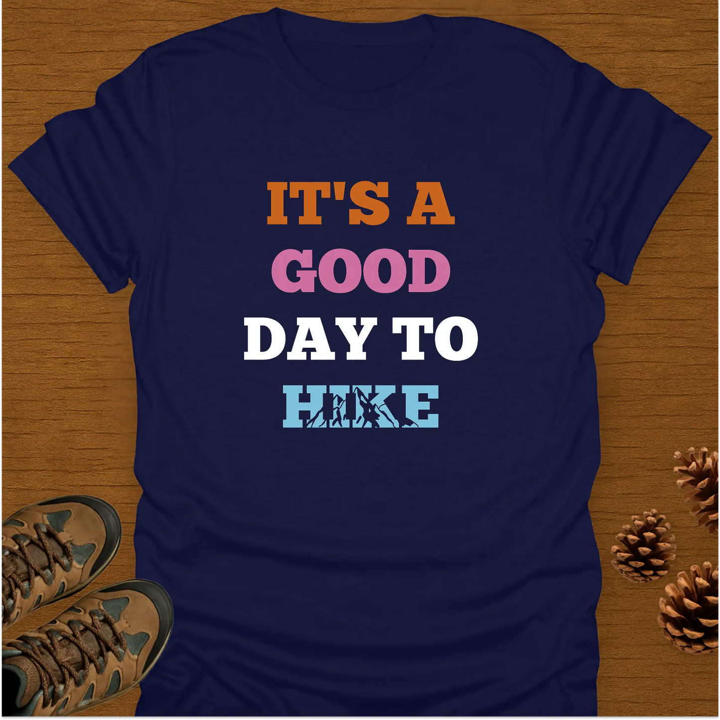 GOOD DAY TO HIKE T-Shirt
