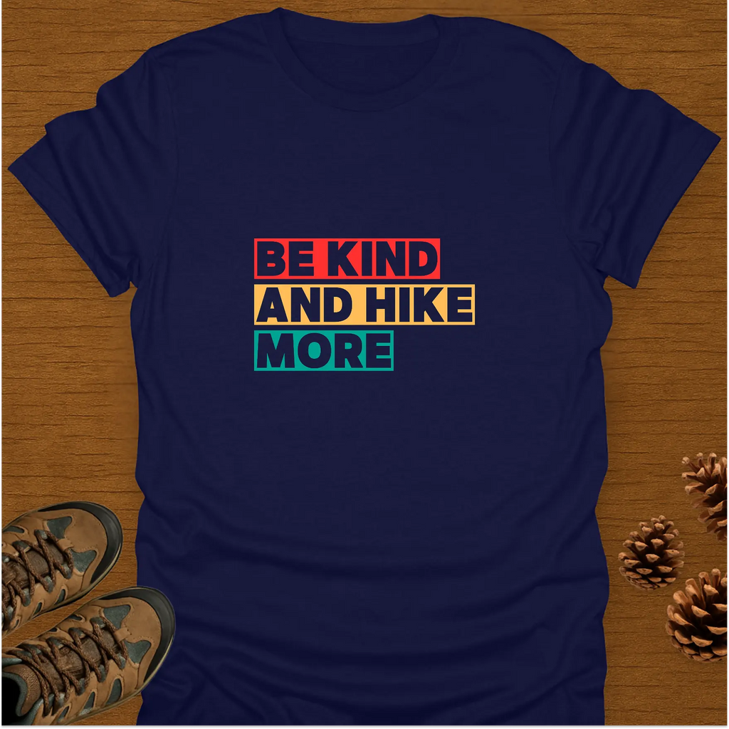 BE KIND AND HIKE MORE T-Shirt