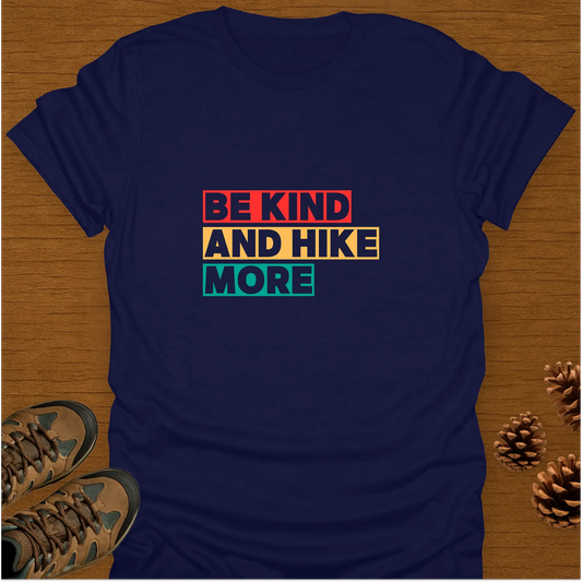BE KIND AND HIKE MORE T-Shirt