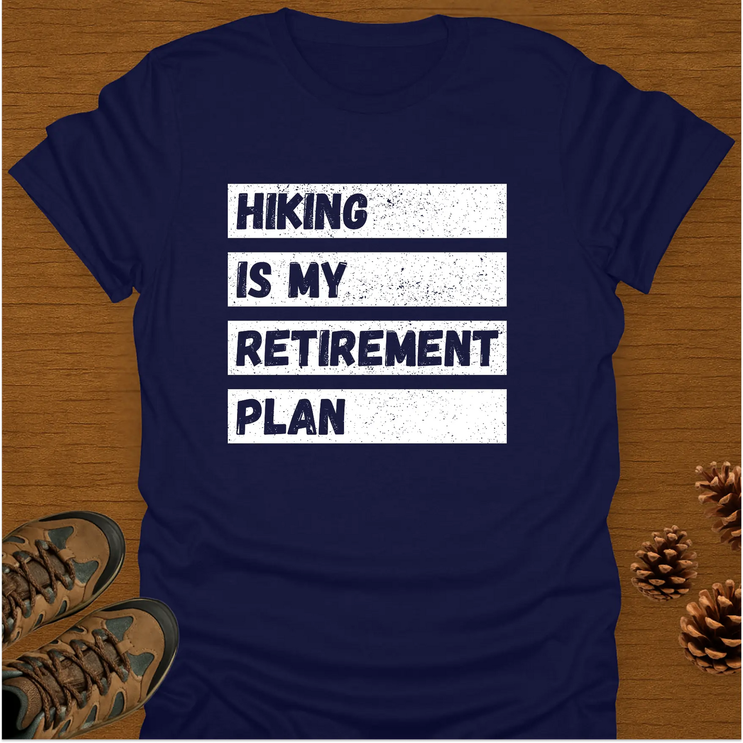MY RETIREMENT PLAN T-Shirt