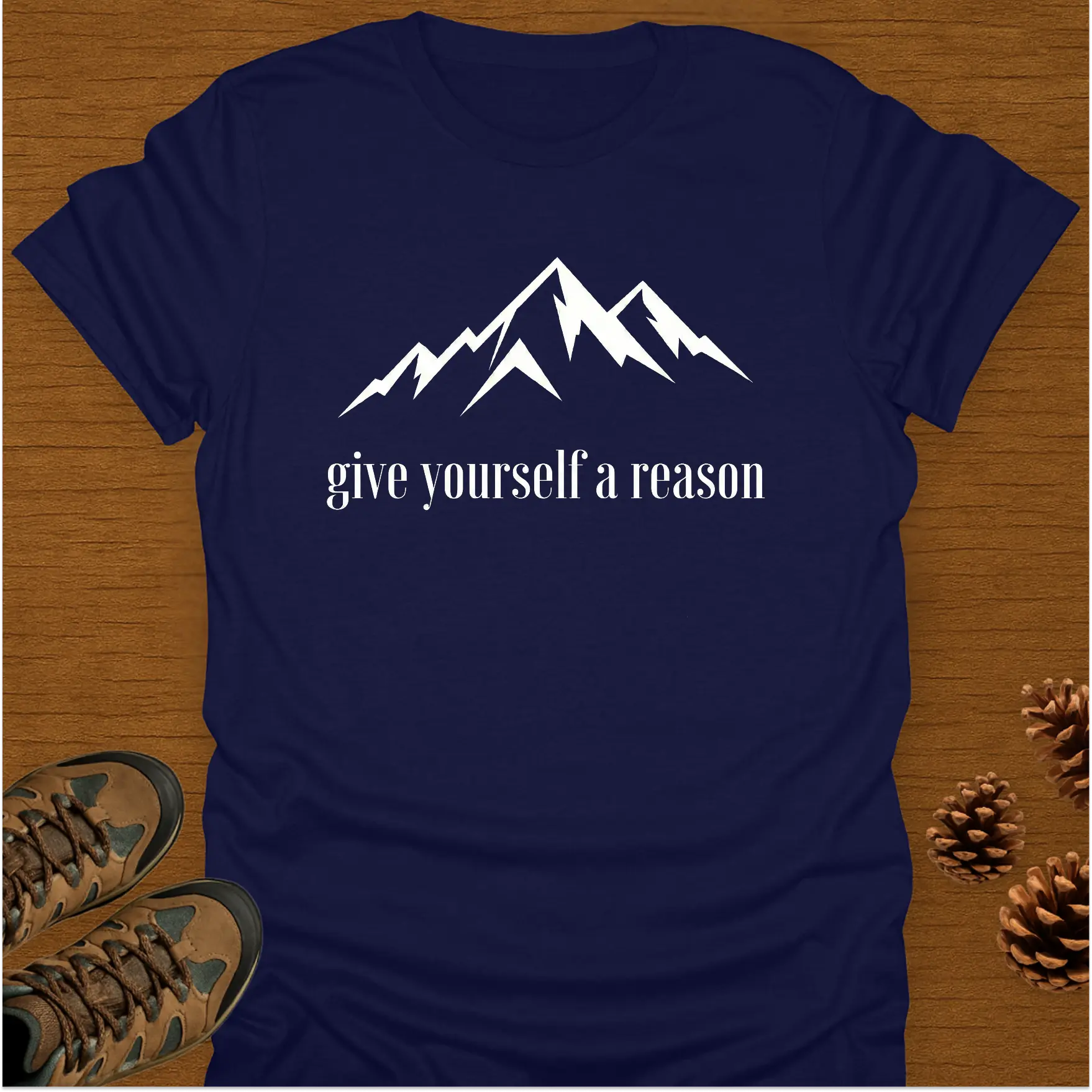 GIVE YOURSELF A REASON T-Shirt