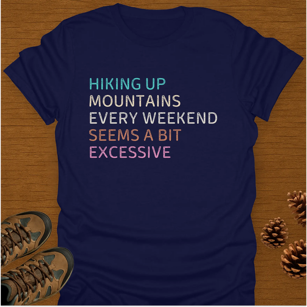 HIKING UP MOUNTAINS T-Shirt
