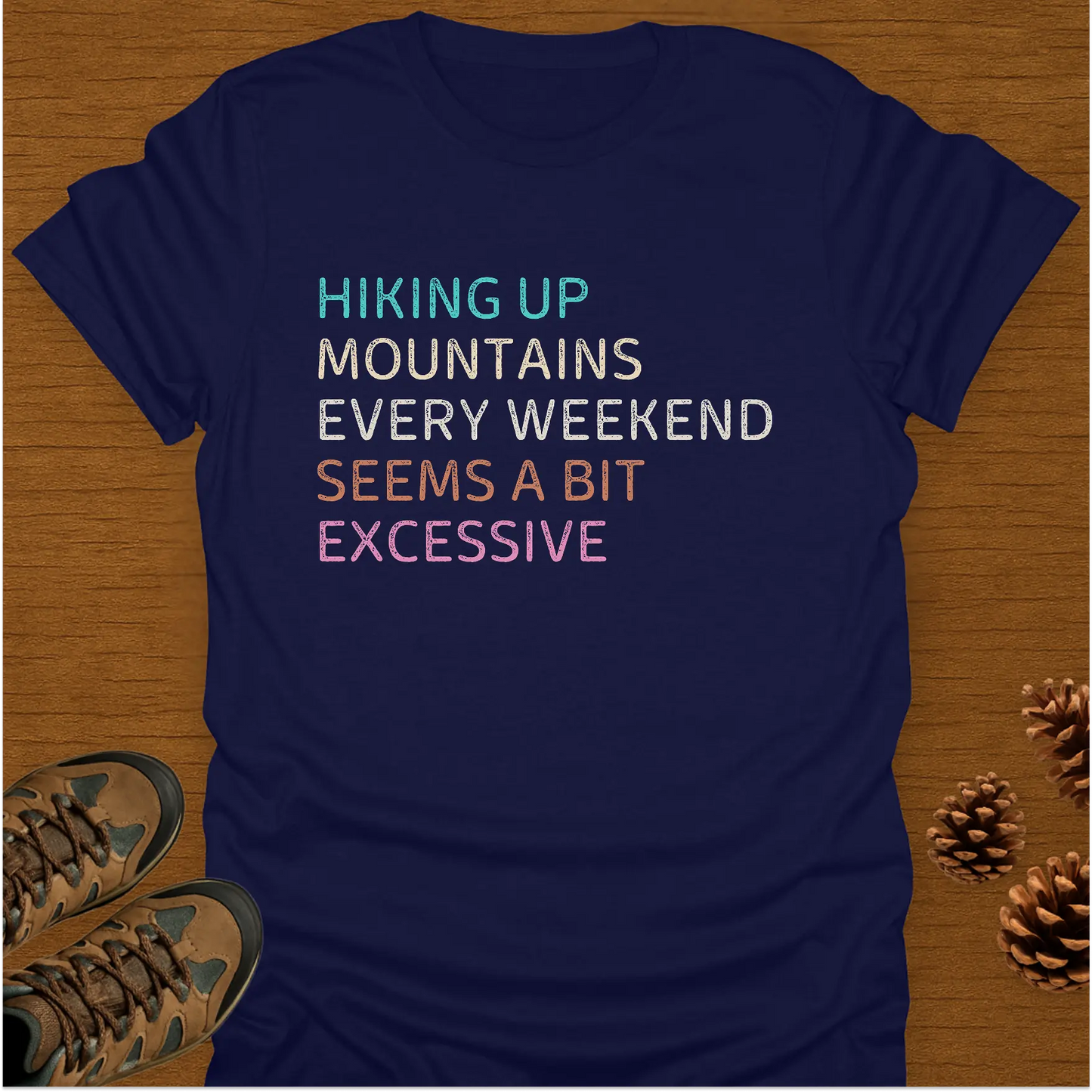 HIKING UP MOUNTAINS T-Shirt