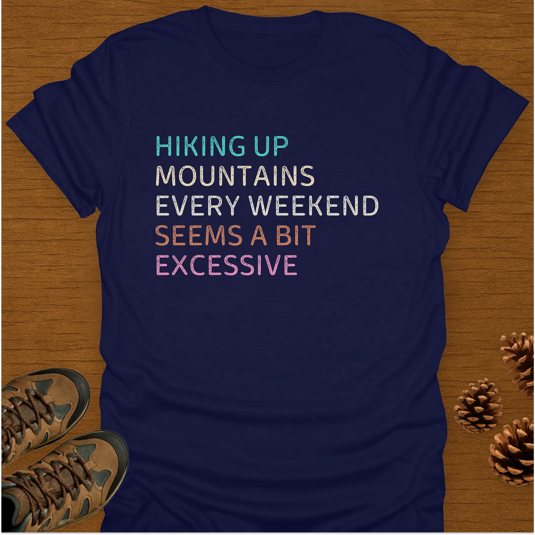 HIKING UP MOUNTAINS T-Shirt
