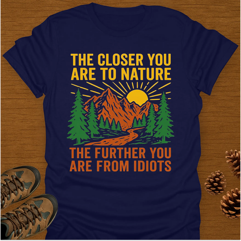 THE CLOSER YOU T-Shirt