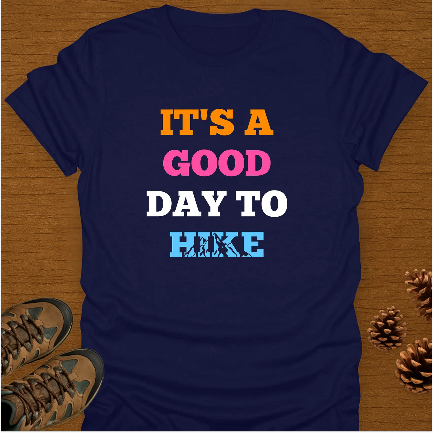 GOOD DAY TO HIKE T-Shirt