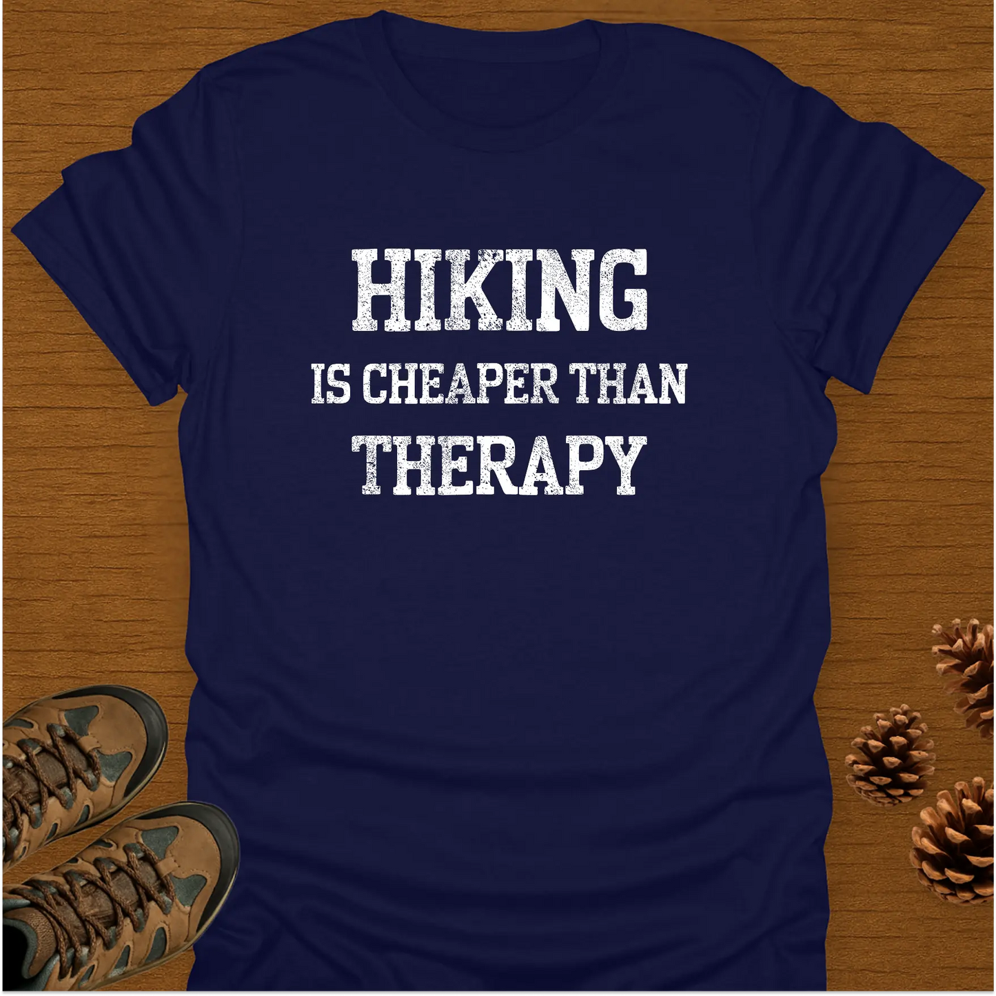 HIKING IS CHEAPER T-Shirt