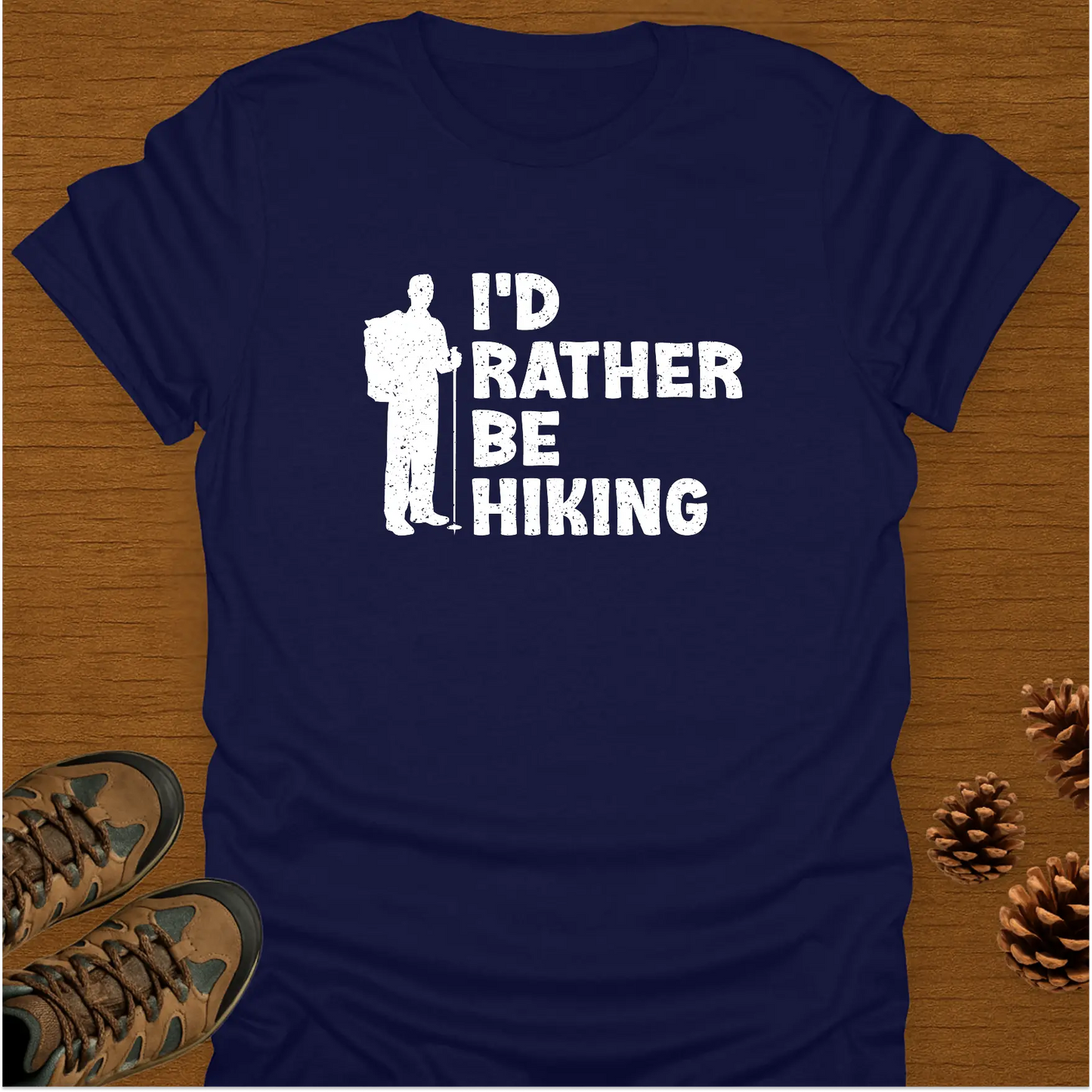 I'D RATHER BE HIKING T-Shirt