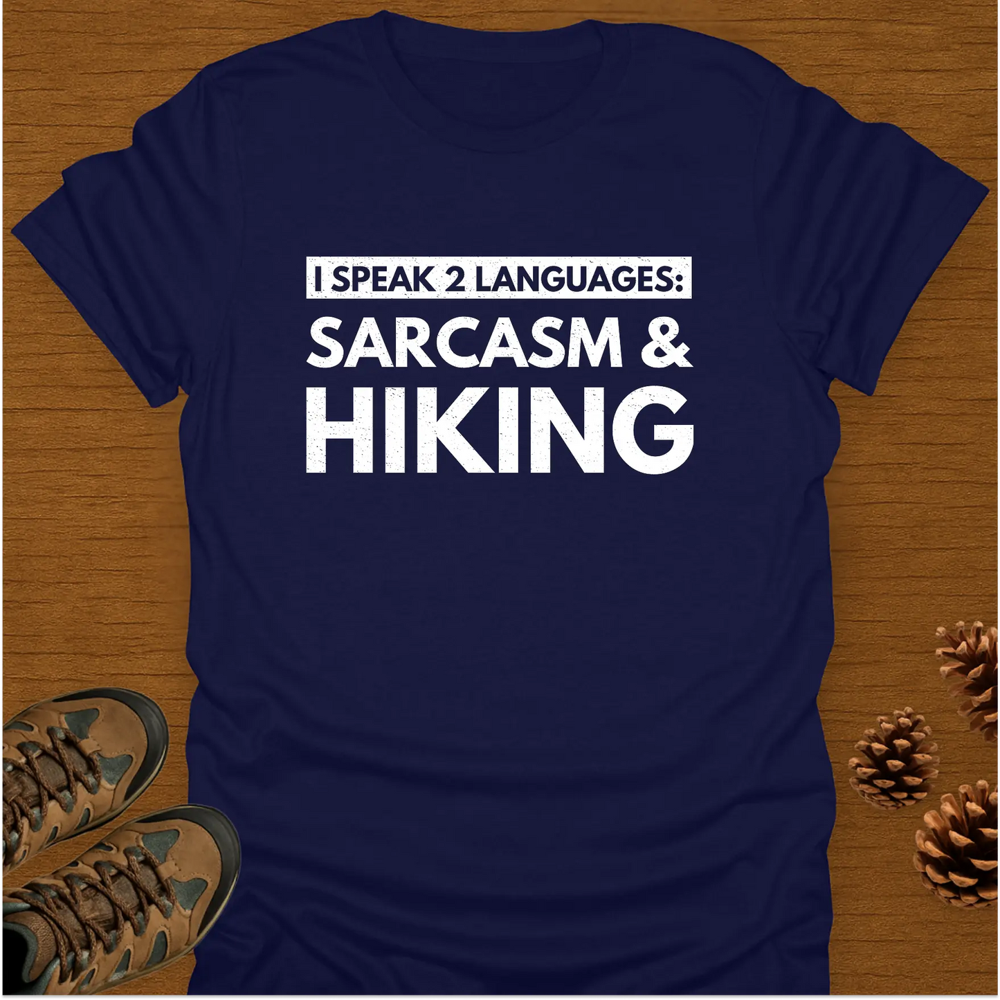 SARCASM AND HIKING T-Shirt