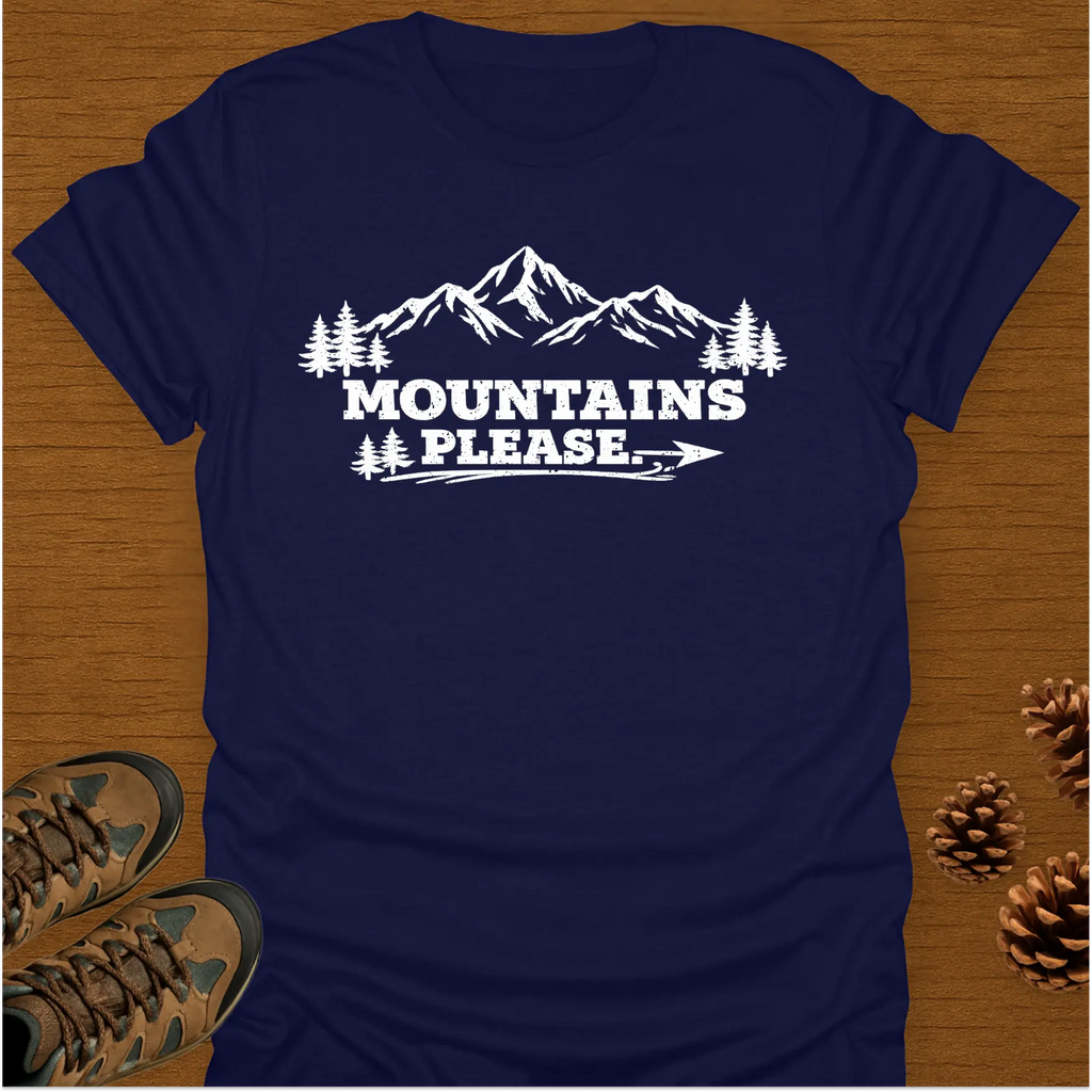 MOUNTAINS PLEASE T-Shirt