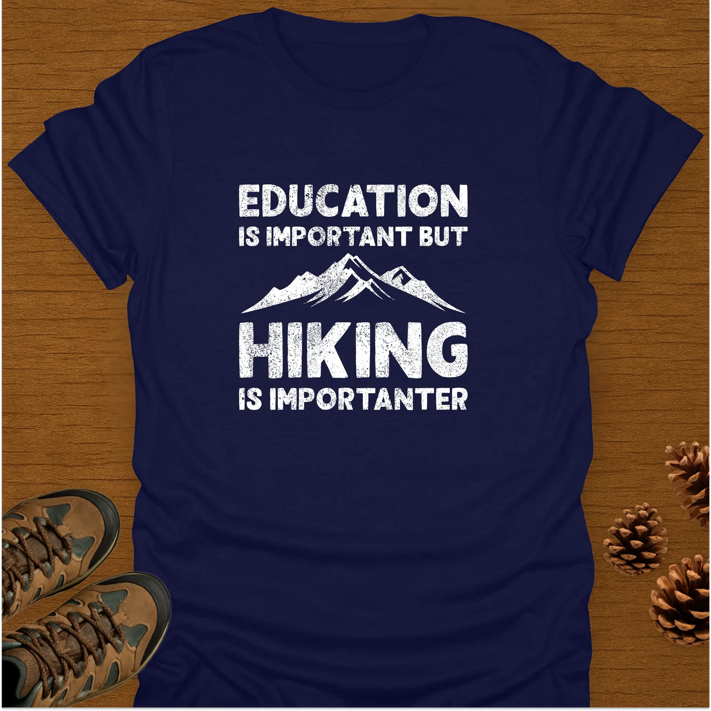 HIKING IS IMPORTANTER T-Shirt