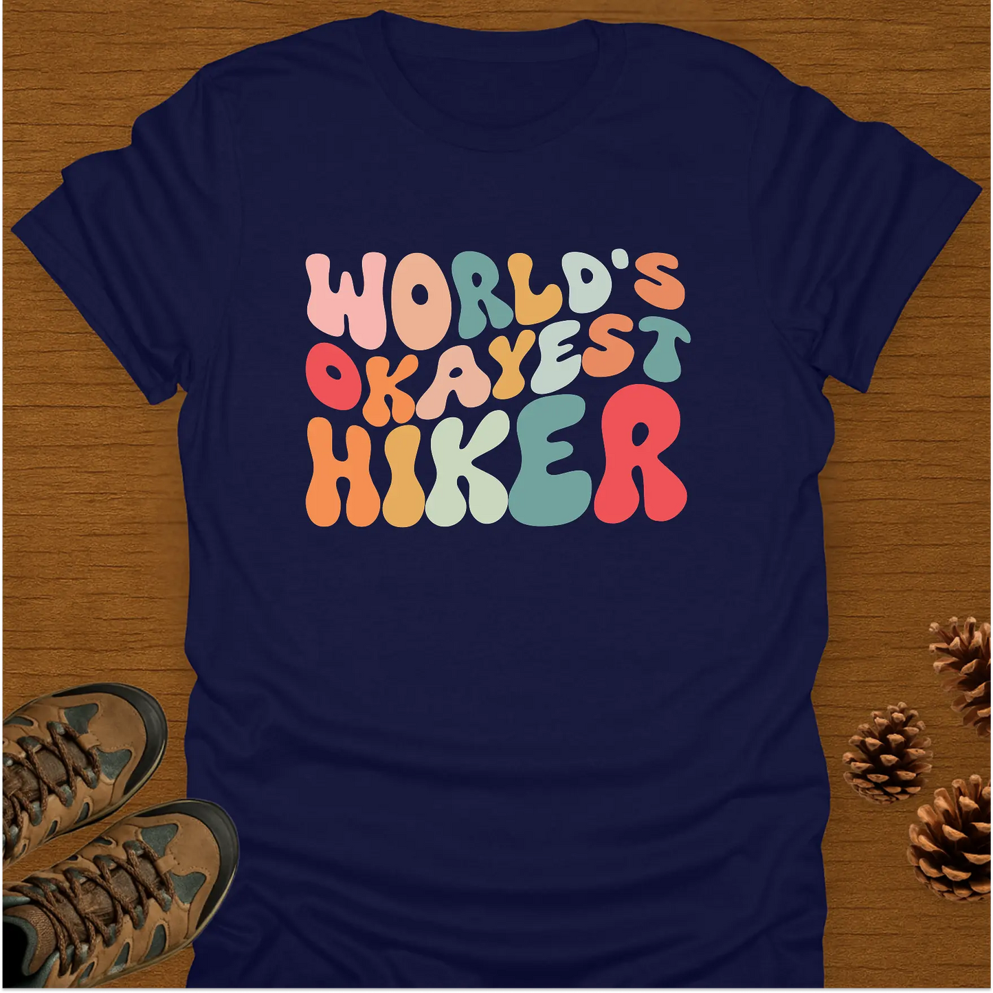 WORLD'S OKAYEST HIKER T-Shirt