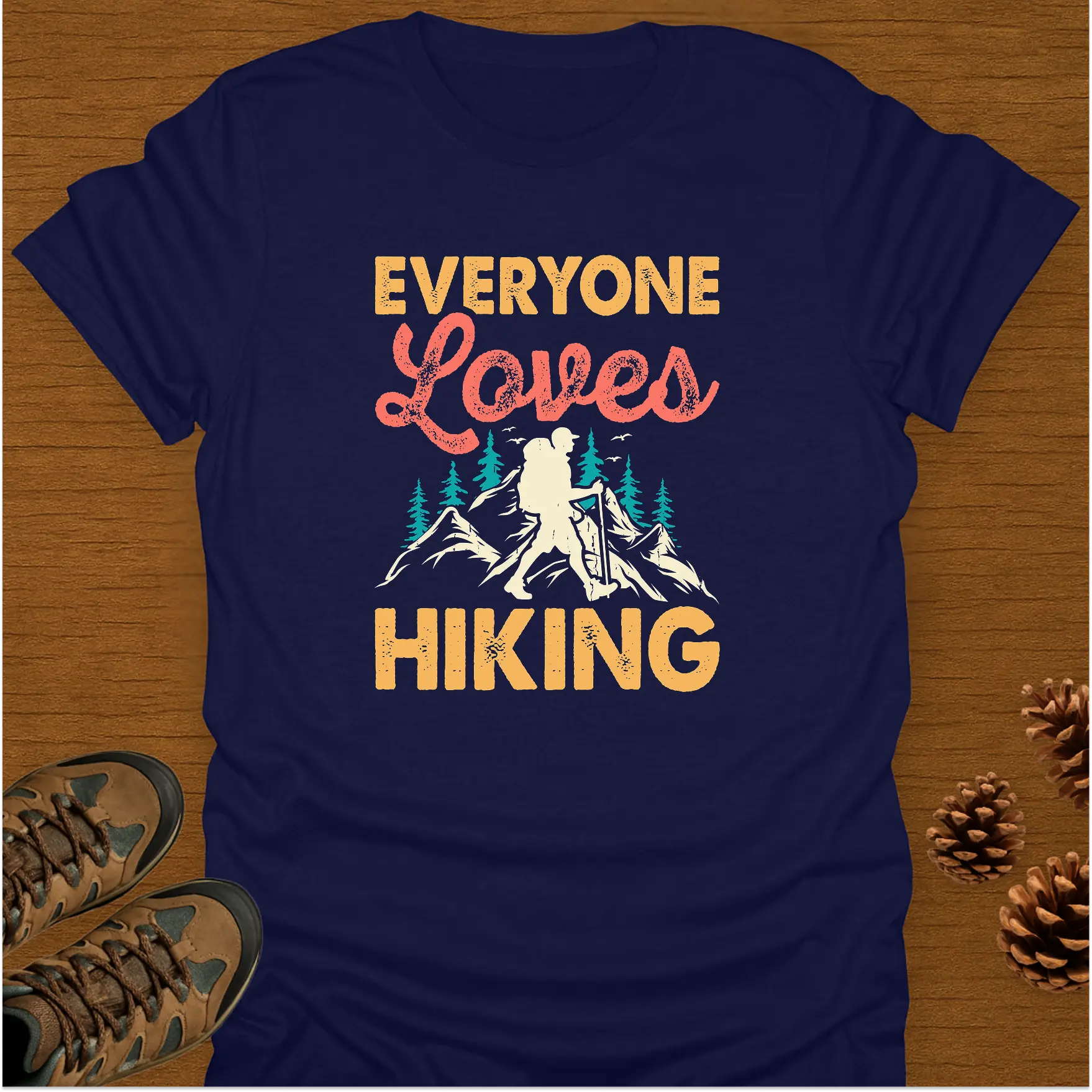 EVERYONE LOVES HIKING T-Shirt