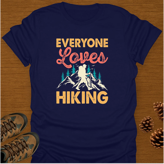 EVERYONE LOVES HIKING T-Shirt