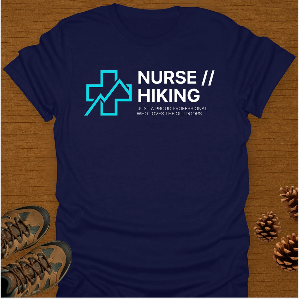 NURSE HIKING. T-Shirt