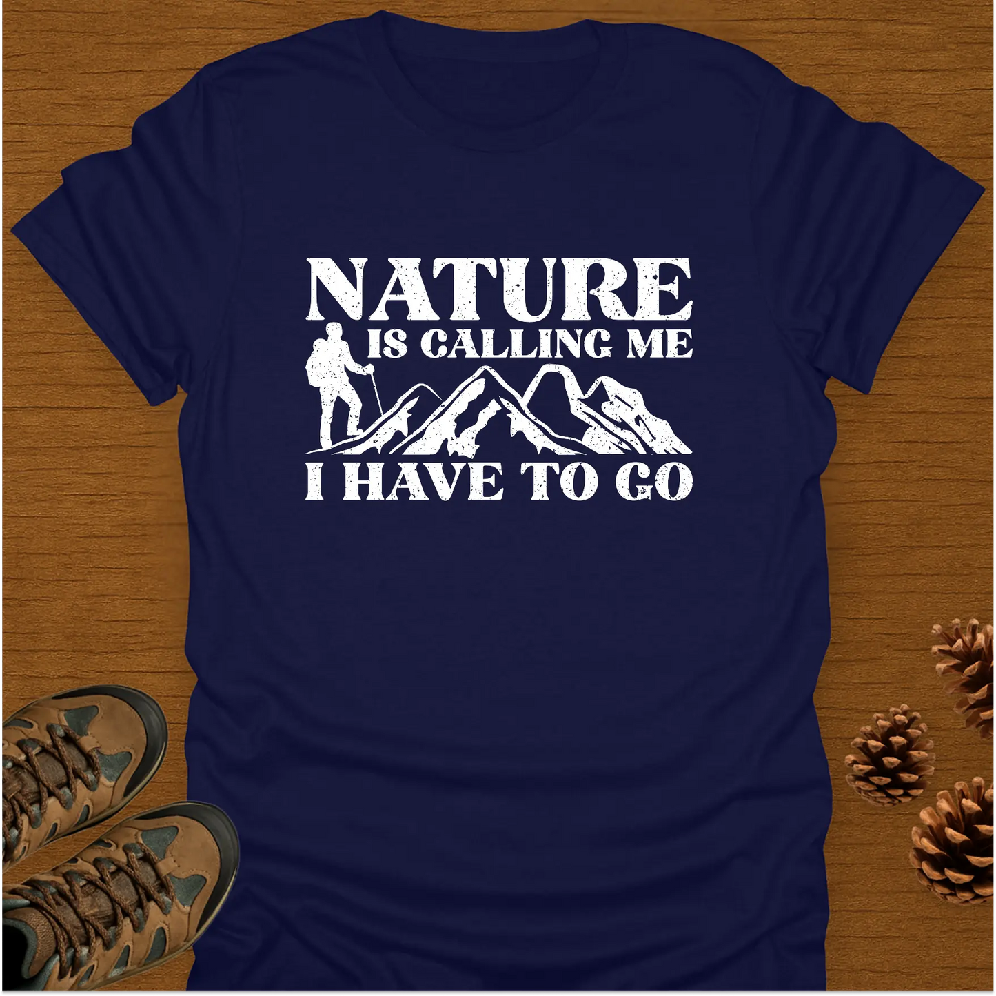 NATURE IS CALLING ME  T-Shirt