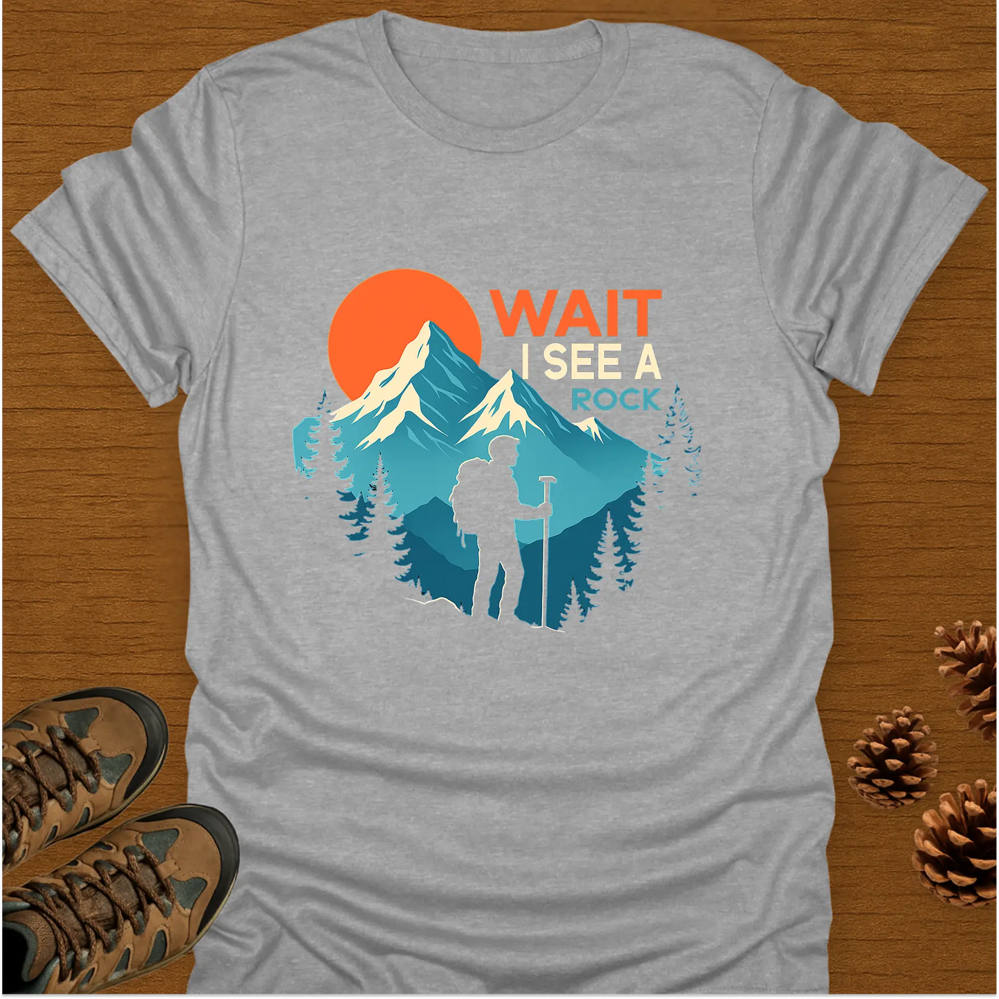 WAIT I SEE A ROCK T-Shirt