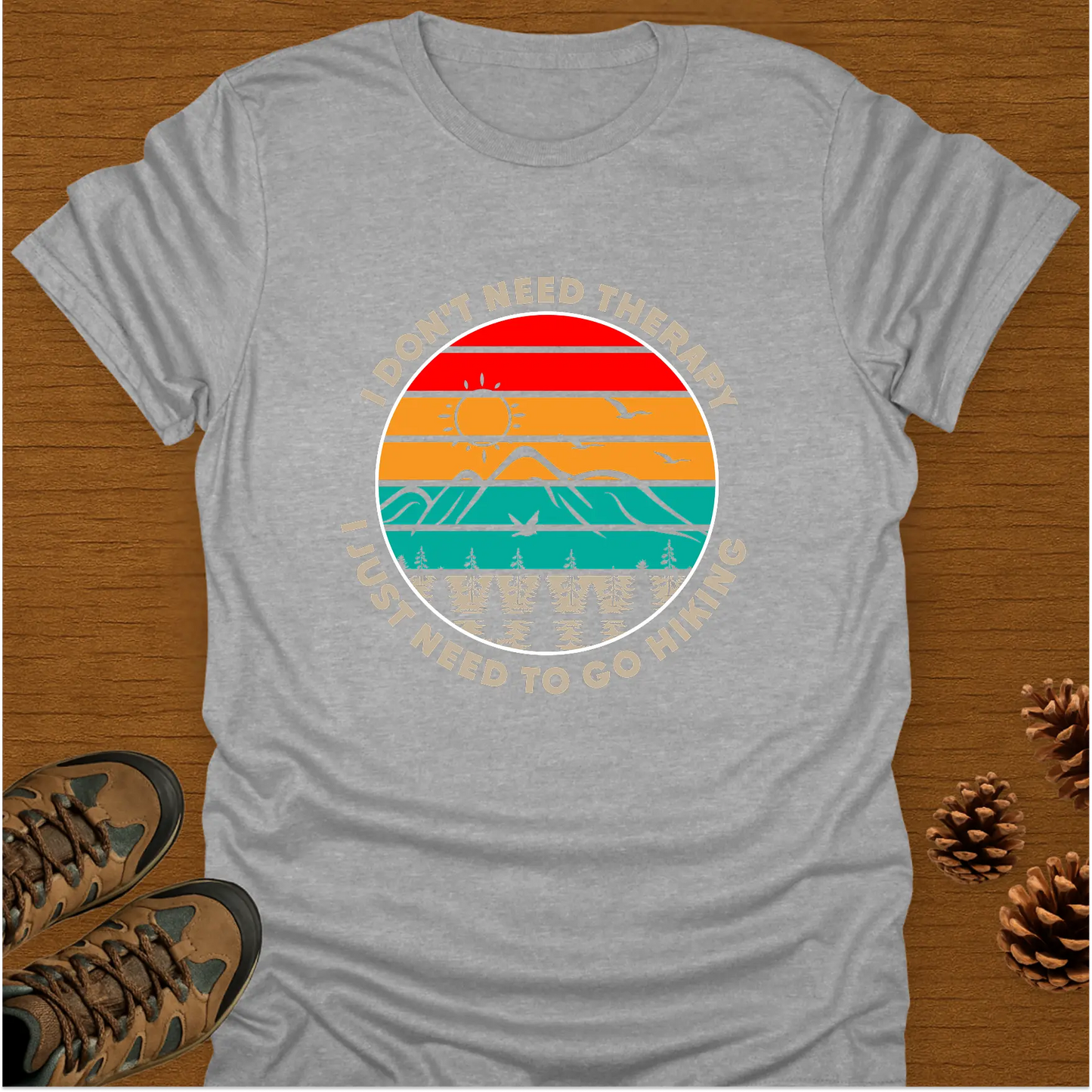 I DON'T NEED THERAPY T-Shirt