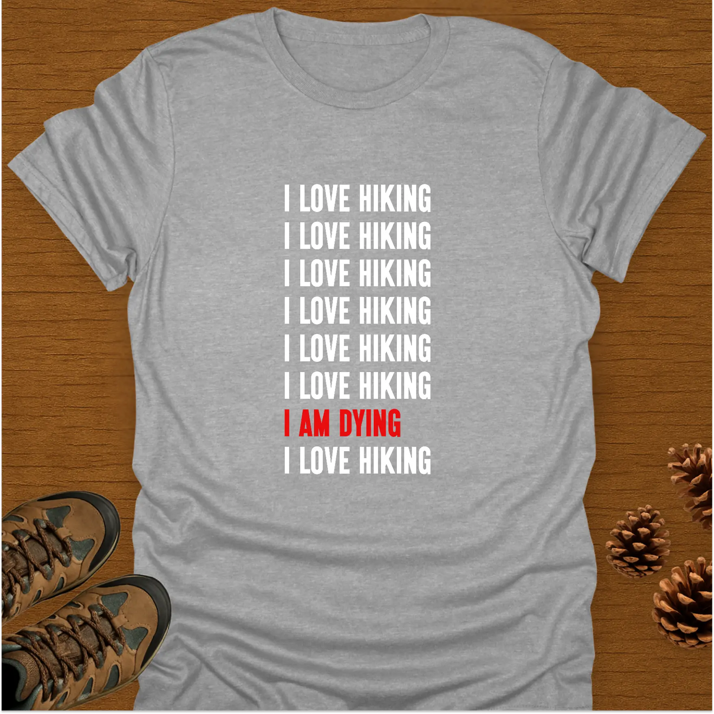 I AM DYING T-Shirt