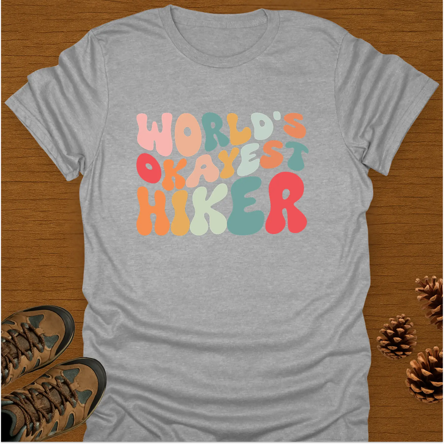 WORLD'S OKAYEST HIKER T-Shirt