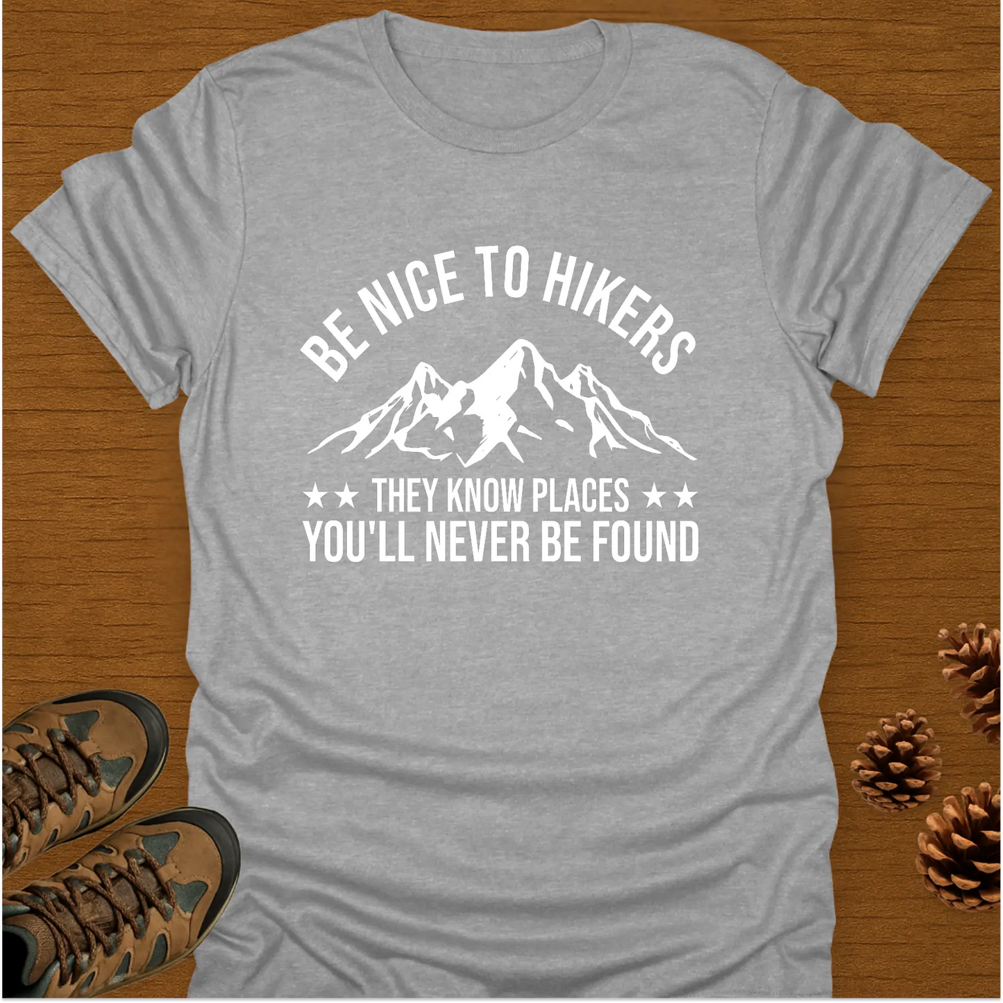 BE NICE TO HIKERS T-Shirt