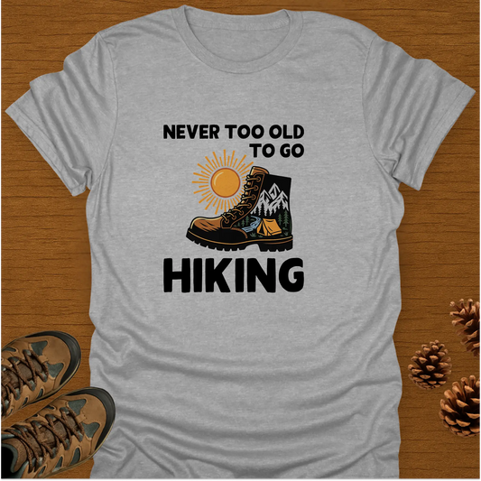 NEVER TOO OLD T-Shirt