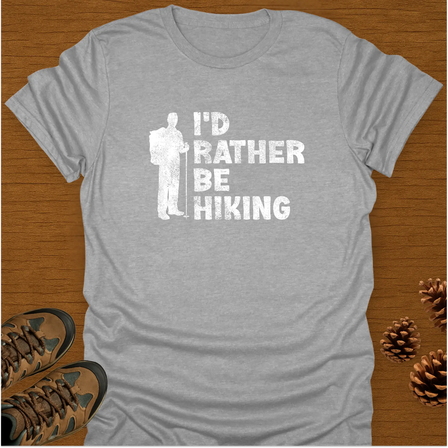 I'D RATHER BE HIKING T-Shirt