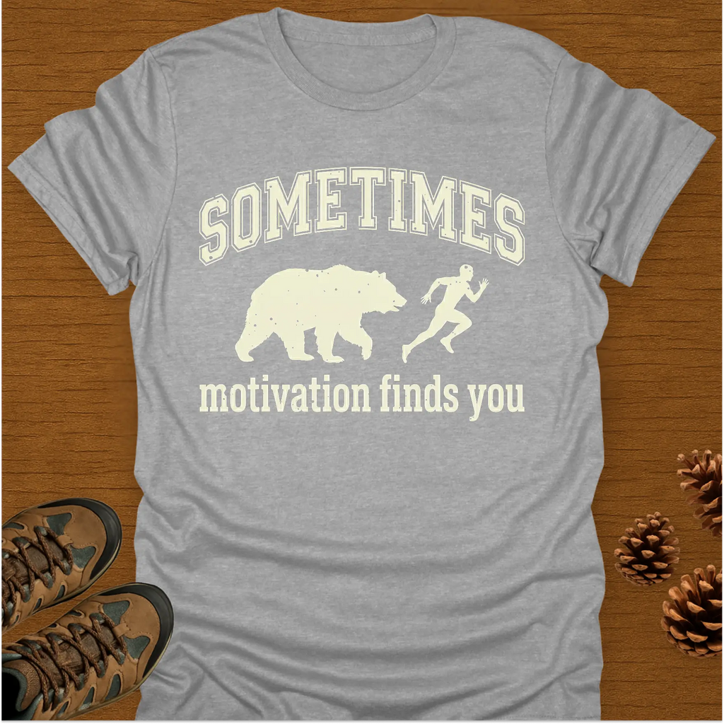 MOTIVATION FINDS YOU... T-Shirt