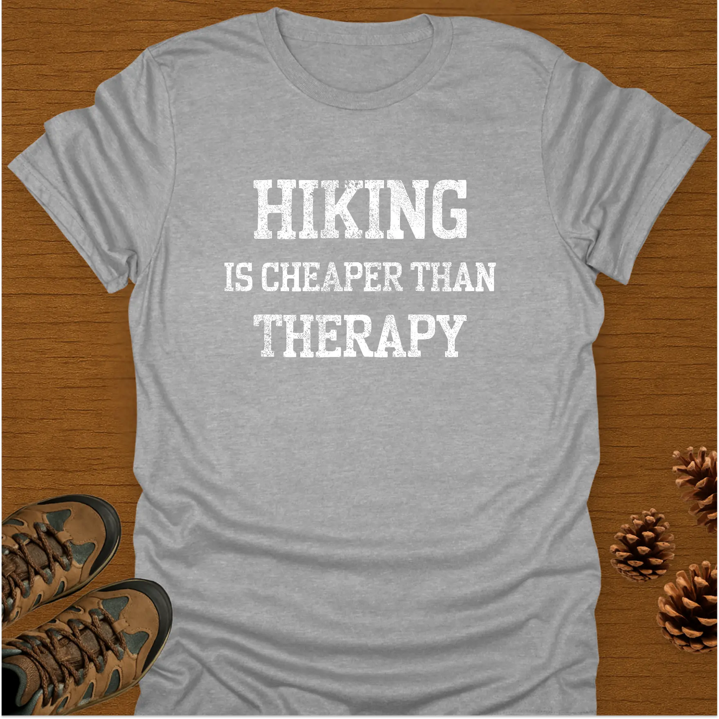 HIKING IS CHEAPER T-Shirt