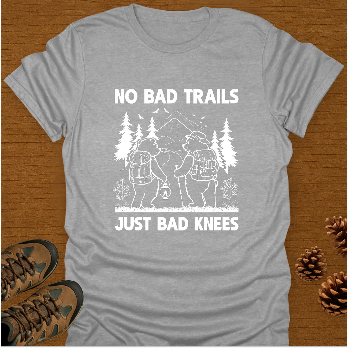 NO BAD TRAILS T-Shirt