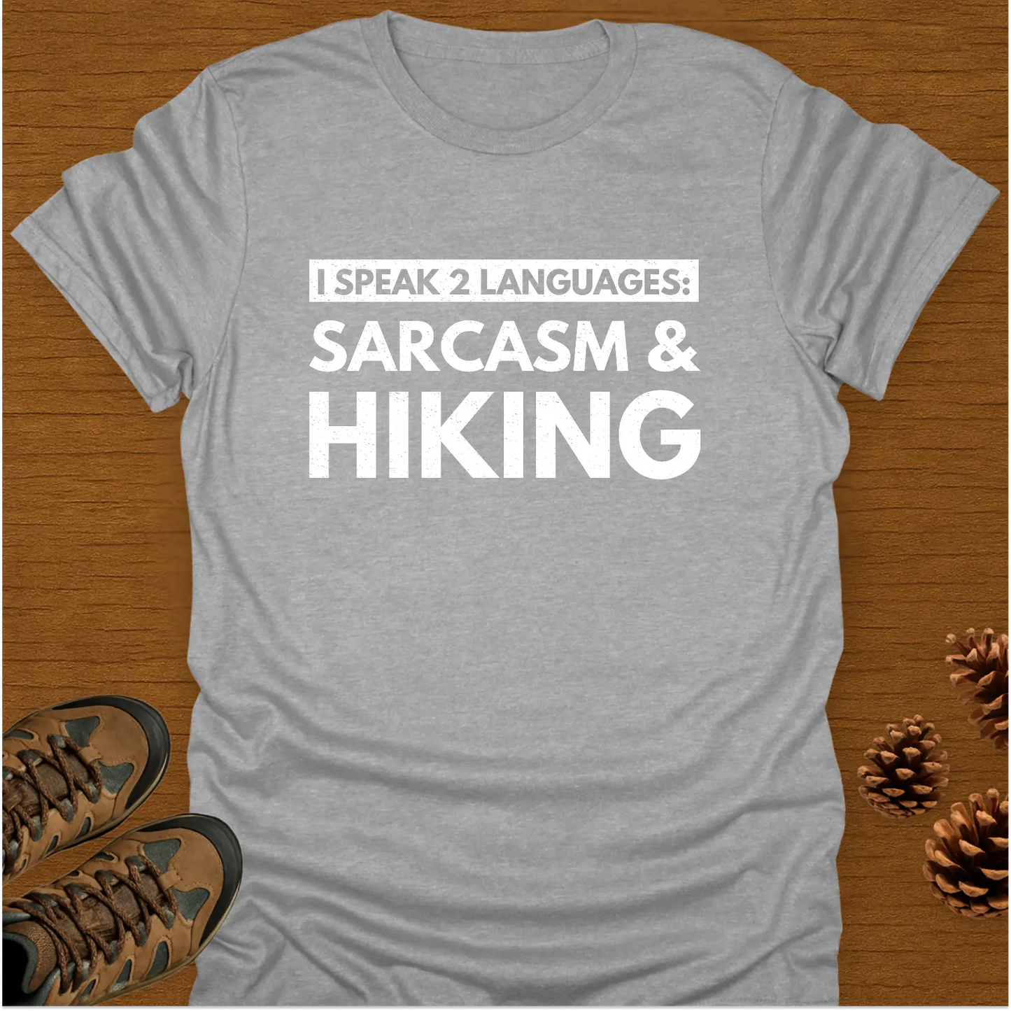 SARCASM AND HIKING T-Shirt