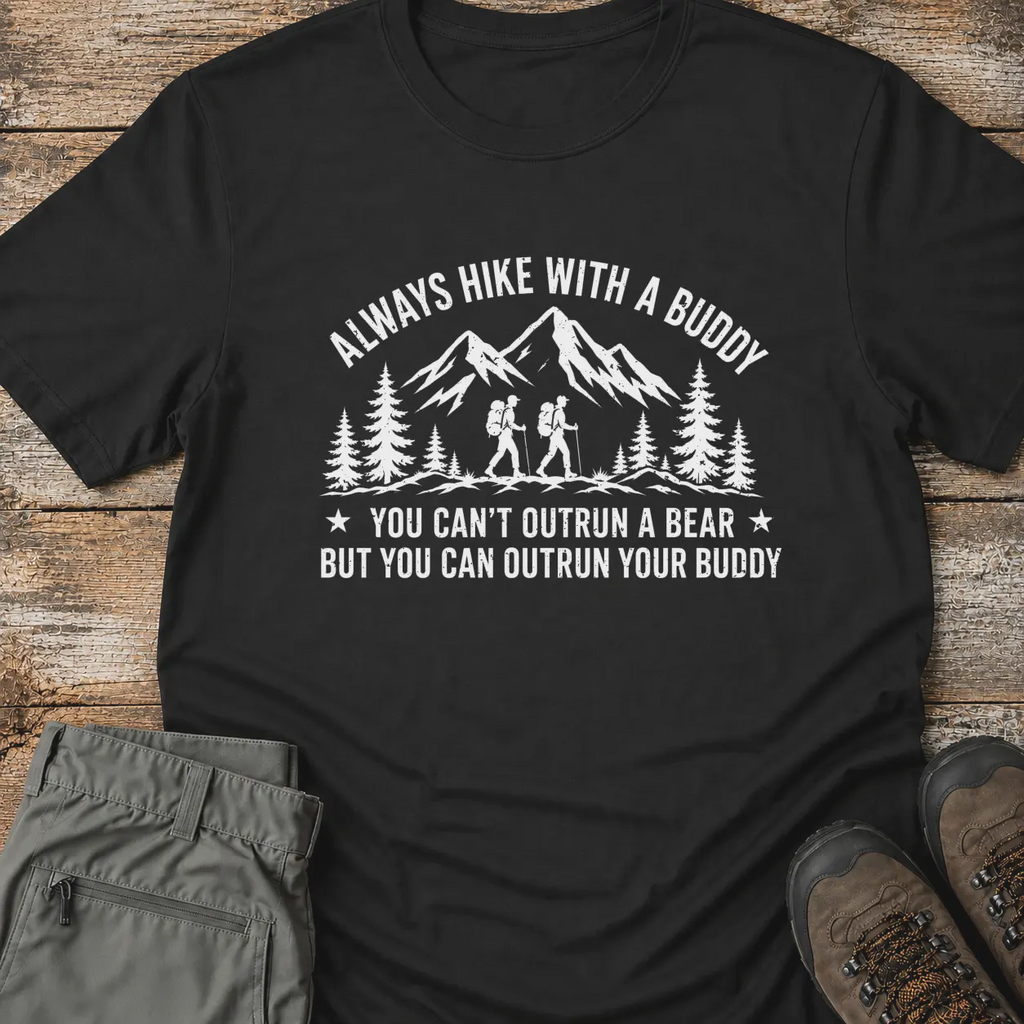 ALWAYS HIKE WITH A BUDDY T-Shirt