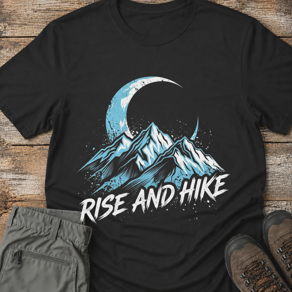 RISE AND HIKE T-Shirt