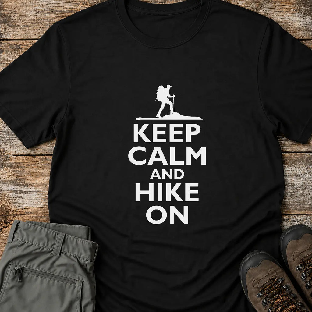 KEEP CALM AND HIKE ON T-Shirt