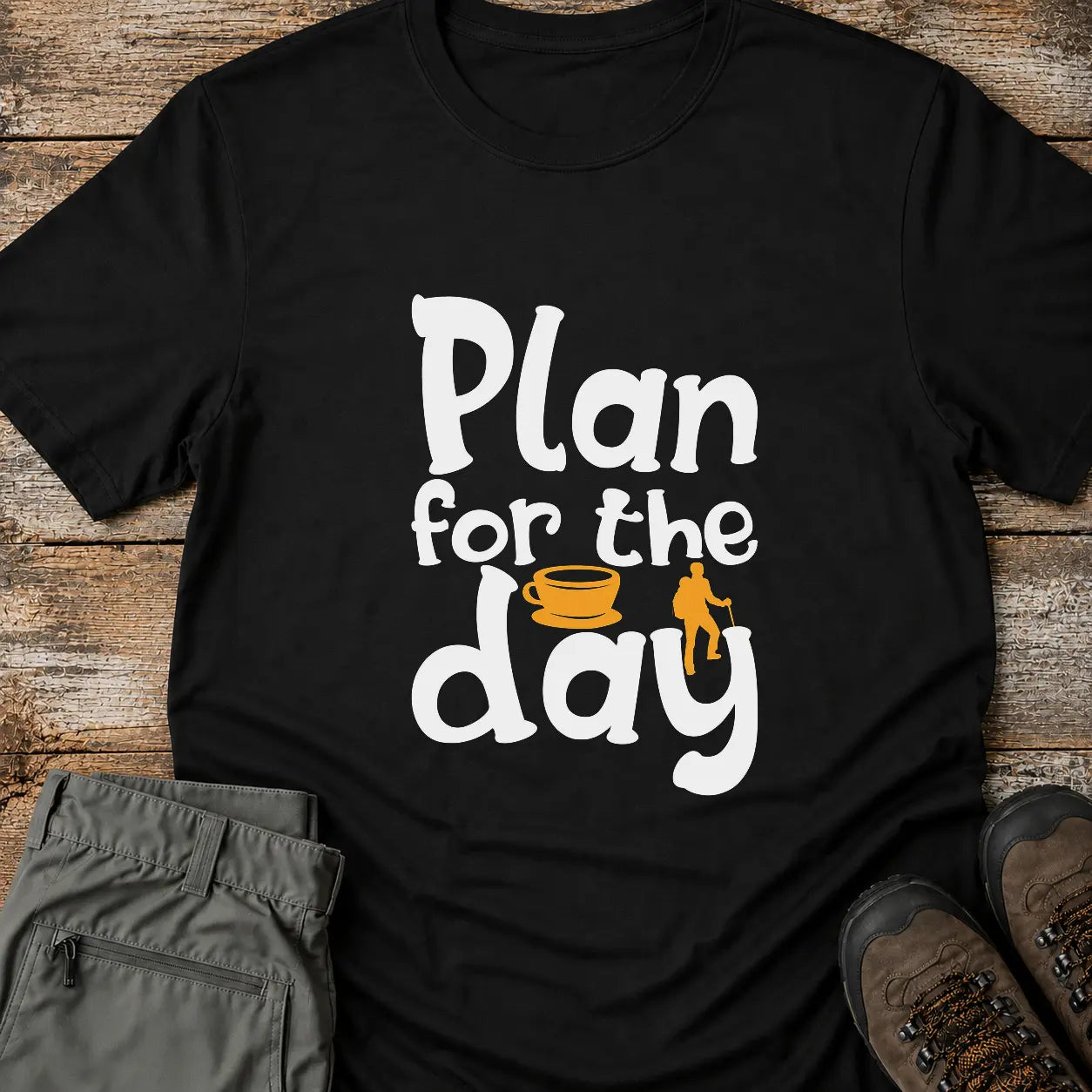 PLAN FOR THE DAY T-Shirt