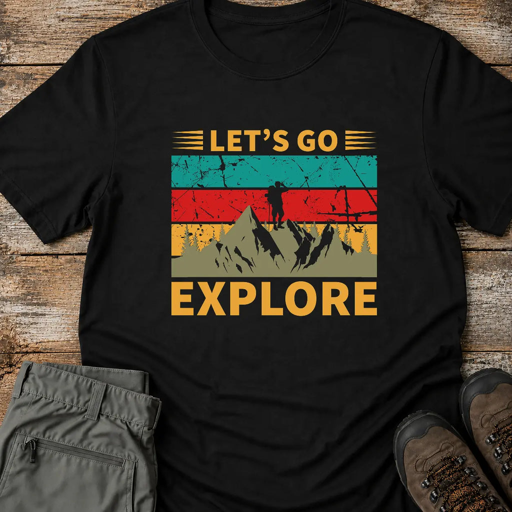 LETS GO EXPLORE T-Shirt