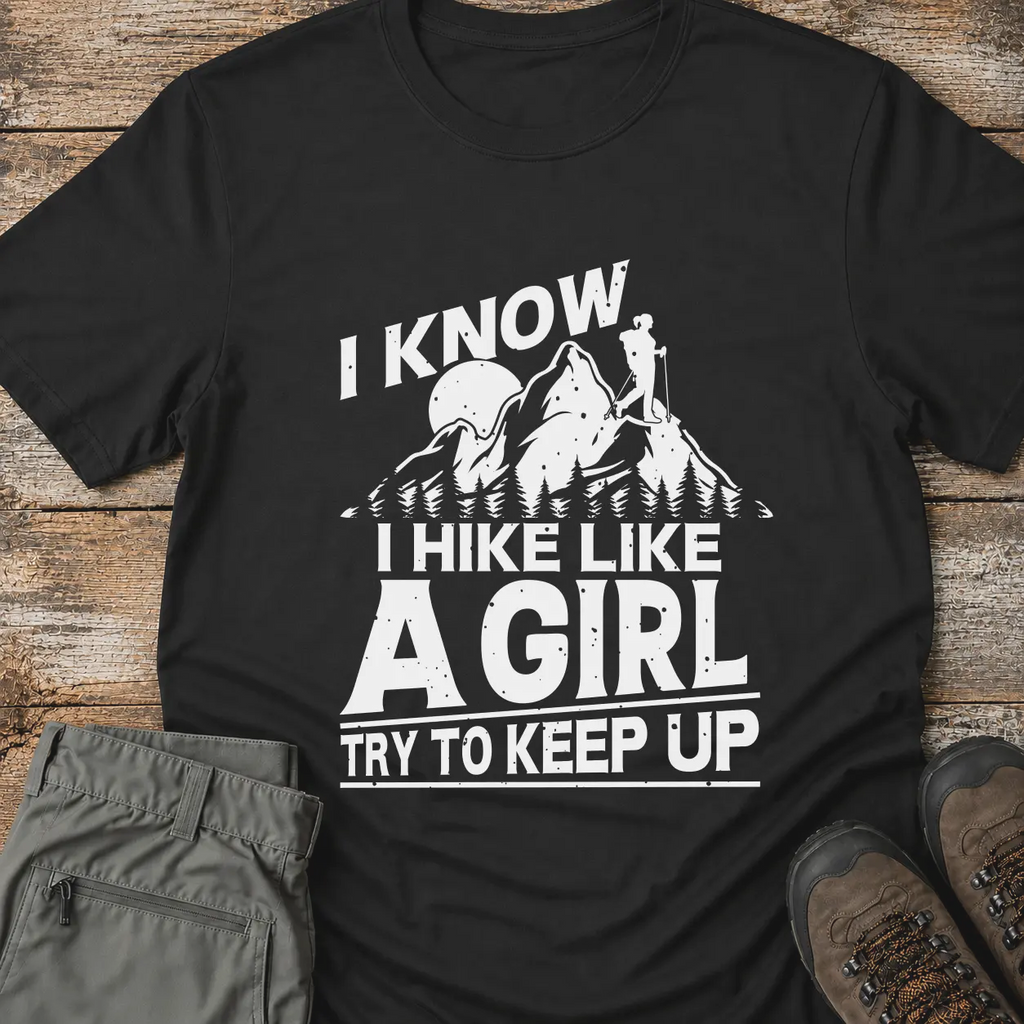 I HIKE LIKE A GIRL T-Shirt