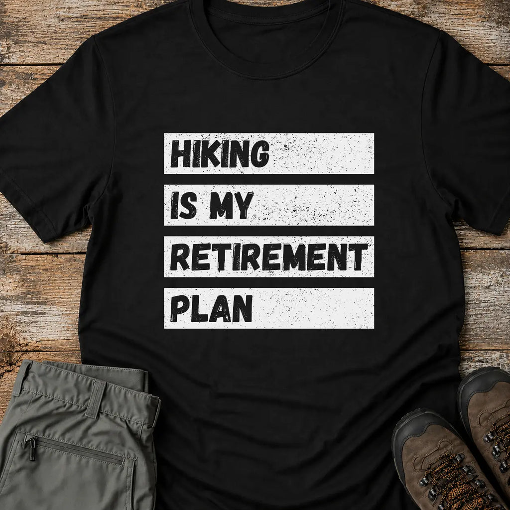 MY RETIREMENT PLAN T-Shirt