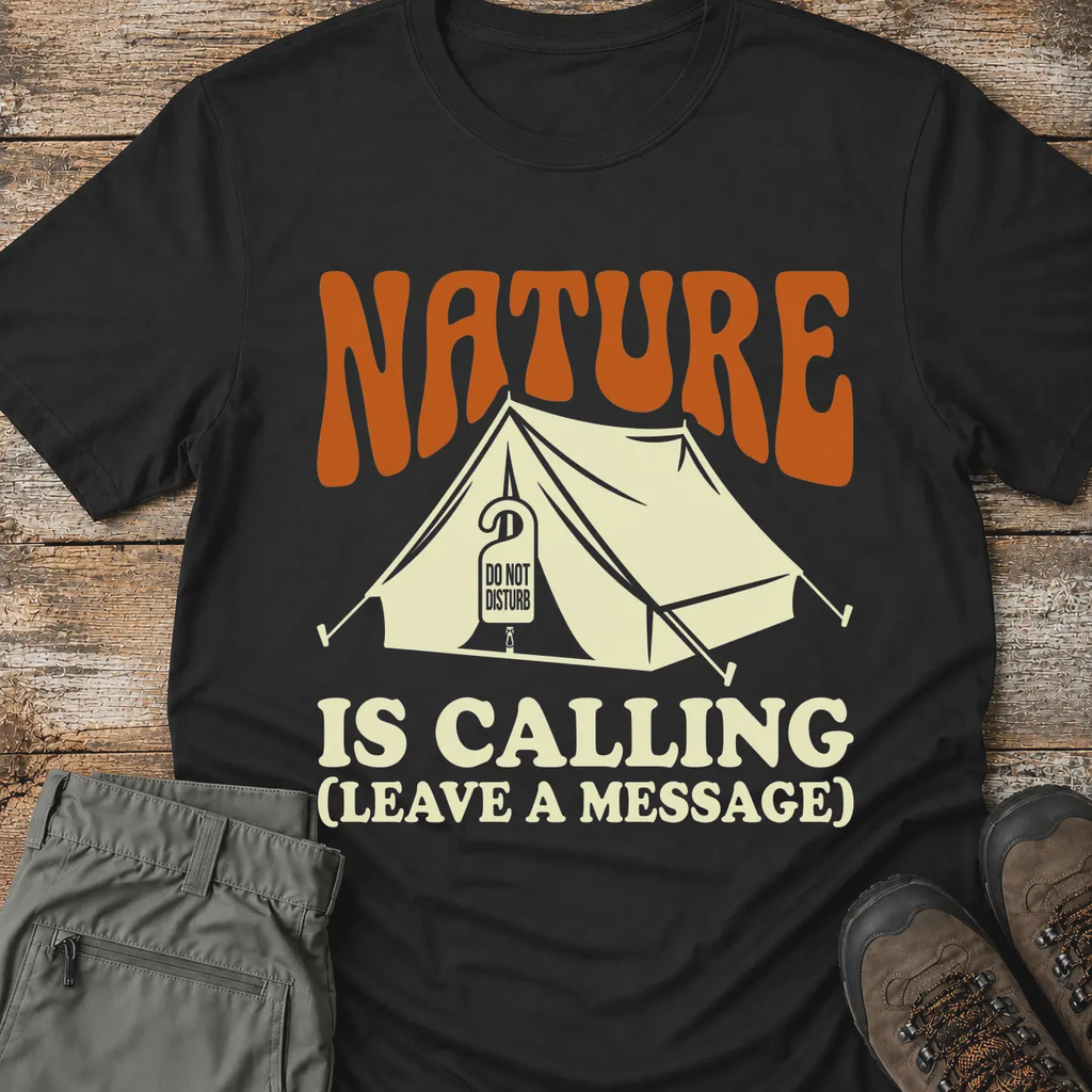 NATURE IS CALLING T-Shirt