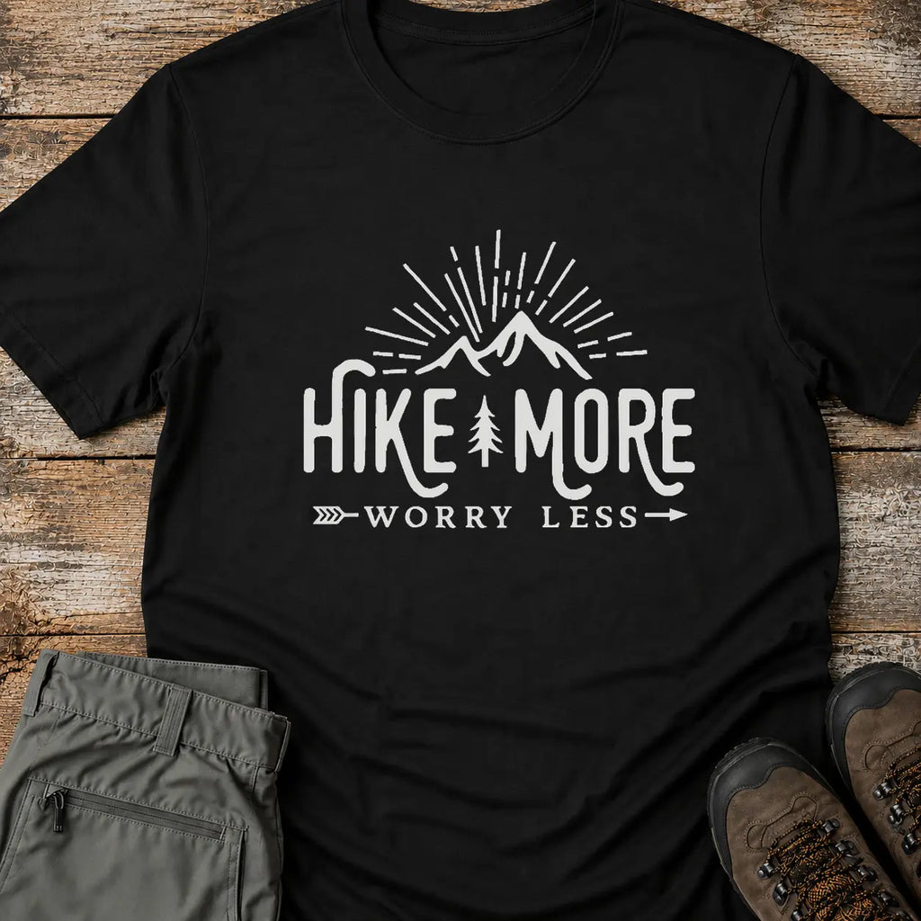 HIKE MORE WORRY LESS T-Shirt