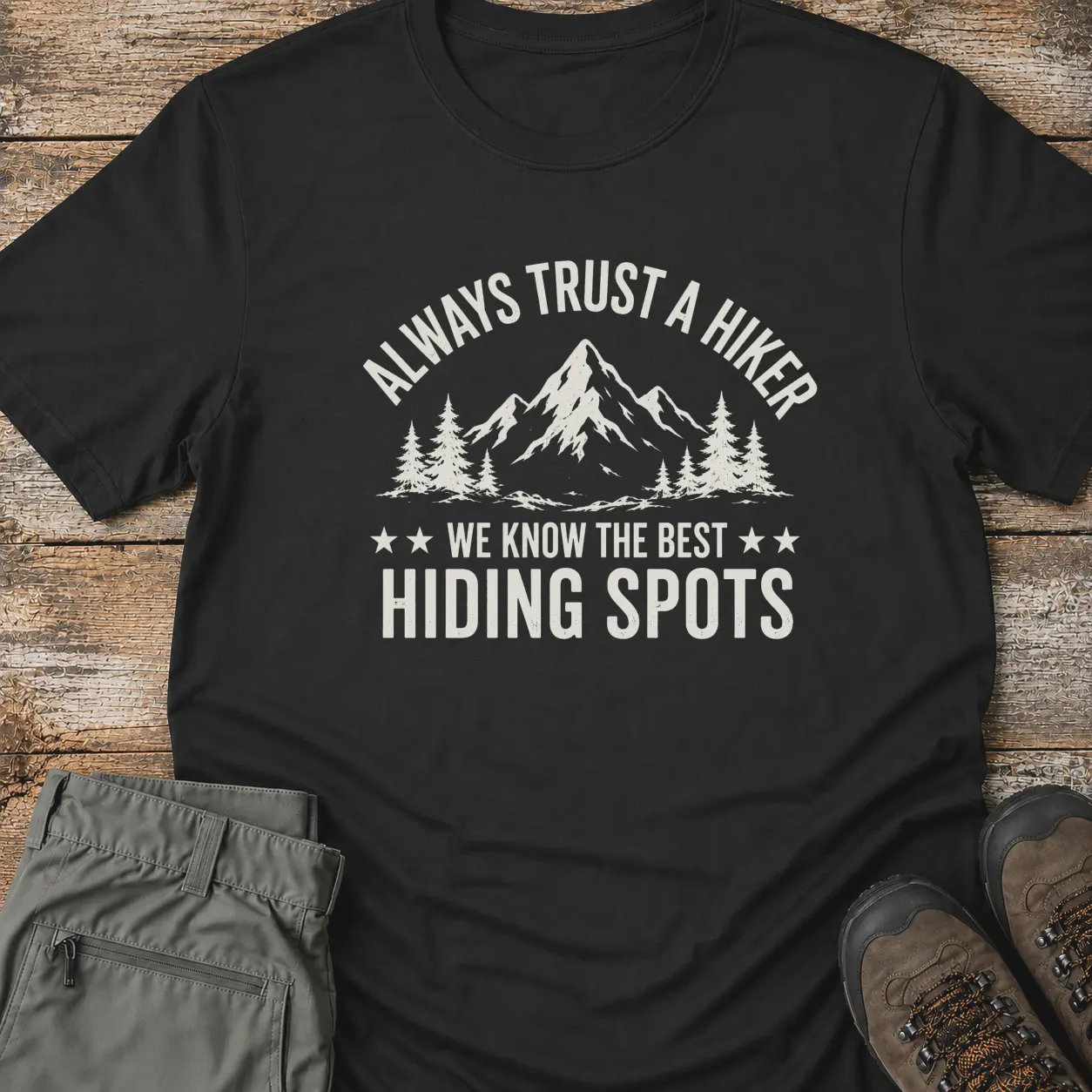 ALWAYS TRUST A HIKER T-Shirt